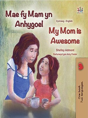 cover image of Mae fy Mam yn Anhygoel / My Mom is Awesome